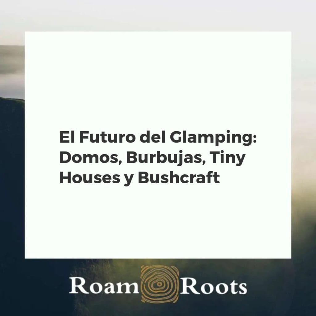 Paisaje natural con glamping futurista: domo, burbuja, tiny house y zona bushcraft, combinando lujo y aventura al aire libre.